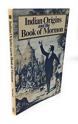 Indian Origins And The Book Of Mormon By Dan Vogel SIGNED First Edition 1986 LDS • $39.95