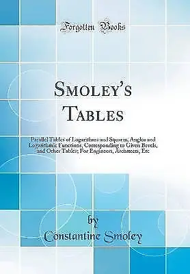 Smoley's Tables Parallel Tables Of Logarithms And • £23.26