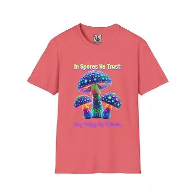 In Spores We Trust – Stay Trippy My Friends Unisex Softstyle T-Shirt • $20.08