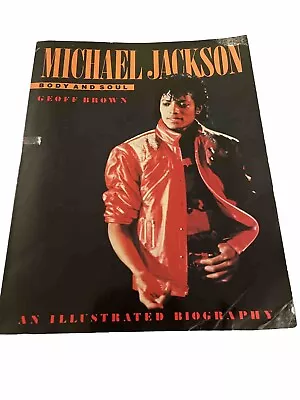 Michael Jackson - Body And Soul : An Illustrated Biography By Geoff Brown (1984) • $7