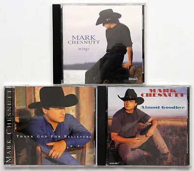 Lot Of 3 Mark Chesnutt CDs Wings Thank God For Believers Almost Goodbye • $5.99