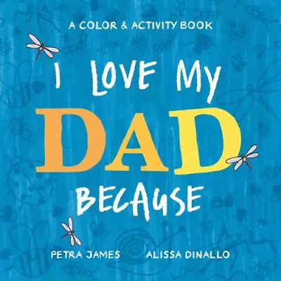 I Love My Dad Because : A Color And Activity Book Hardcover Petra • $6.50
