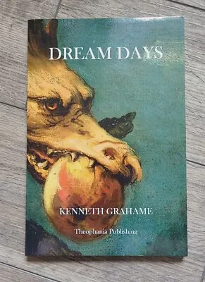 Dream Days By Kenneth Grahame Like New • $15
