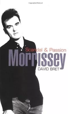 Morrissey: Scandal & Passion By David Bret • $10.48