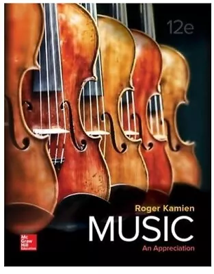 Music: An Appreciation Brief Edition By Roger Kamien (ISBN-13: 9781259870545)  • $12.99