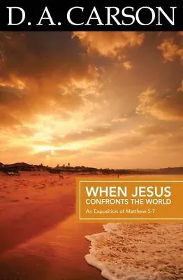 When Jesus Confronts The World: An Exposition Of Mat... By Carson  D A Paperback • £2.24