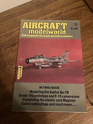 Vintage Back Issue Of Aircraft Modelworld Magazine - May 1987 • $3.50