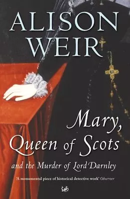 Mary Queen Of Scots And The Murder Of Lord Darnley-Alison Weir-Paperback-0712664 • £3.49