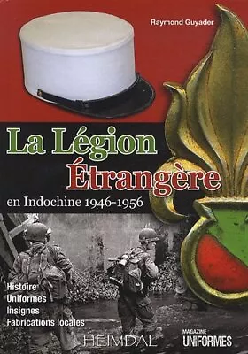 LA LEGION ETRANGERE EN INDOCHINE 1946-1956 (FRENCH By Various - Hardcover *NEW* • $142.95