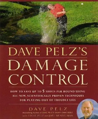 Dave Pelz's Damage Control: How To Avoid Disaster Scores • £30.07