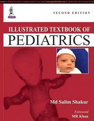 Illustrated Textbook Of Pediatrics By Md Salim Shakur (English) Hardcover Book • £84.49