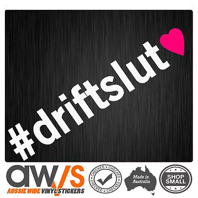 Dirft Sticker Decal DRIFTSLUT For Drifting Jdm Burnout Hoon Hooning Skids Illest • $5