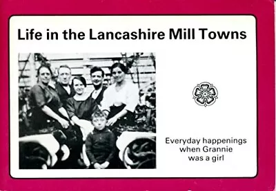 Life In Lancashire Mill Towns Mitchell W. R. • £5.37