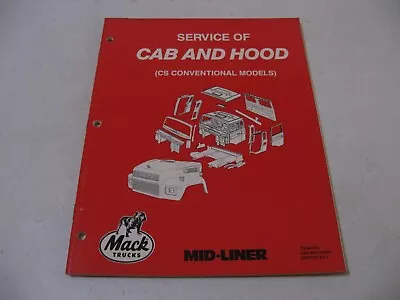 1986 Mack Trucks Mid-Liner Cab Service Of Cab & Hood CS Conventional Models Manu • $28.76