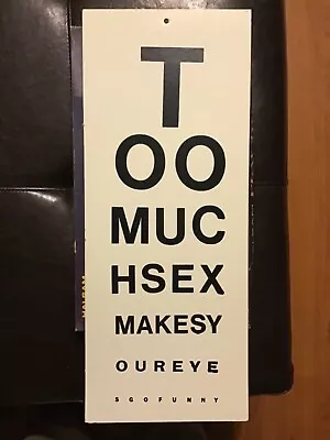 Vintage Funny “Too Much Sex” Eye Chart Poster 9”x22” White Sturdy Cardboard  • $12.99