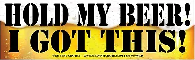 Hold My Beer I Got This Wvbp-00178 10 X3  Outdoor Color Sticker • $3.49