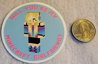 Round Will You Be My Mine Craft Girlfriend Sticker Decal Multicolor Awesome Cool • $2.24