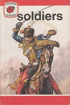 Soldiers (Ladybird Leaders) By West John Hardback Book The Cheap Fast Free Post • £3.49