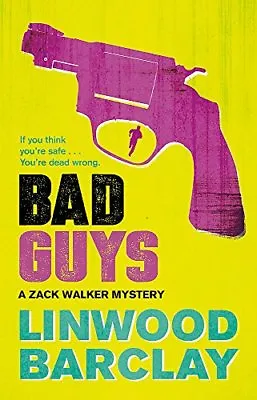 Bad Guys: A Zack Walker Mystery #2 By Linwood Barclay • £3.50