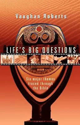 Life's Big Questions : Six Major Themes Traced Through The Bible By Vaughan... • $17.50