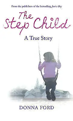£3.11 • Buy Watson-Brown, Donna Ford & Linda : The Step Child: A True Story Of A Broken