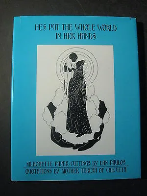 HE'S PUT THE WHOLE WORLD IN HER HANDS Mother Teresa Signed By Dan Paulos • $19.95