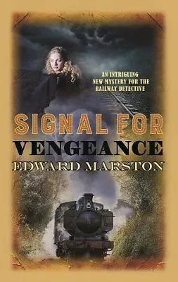 Signal For Vengeance (Railway Detective Series)Edward Marston- 9780749020118 • £2.68