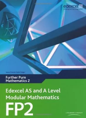 Edexcel AS And A Level Modular Mathematics - Further Pure Mathematics 2 By Keit • £2.51