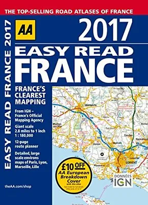 AA Easy Read France 2017 (AA Road Atlas) (Easy Read Guides) AA Publishing Used • £5.70