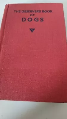 The Observers Book Of Dogs Third Edition 1949 In VGC • £8.99