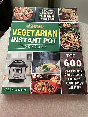 Vegetarian Instant Pot Cookbook #2020 : Top 600 Easy And Delicious Recipes... • $8