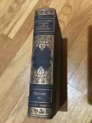 The International Library Of Famous Literature Volume IV. (R. Garnett Editor) • £8.03
