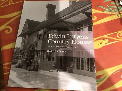 Edwin Lutyens Country House: From The Archives Of Country Life - Gavin Stamp Pbk • £40