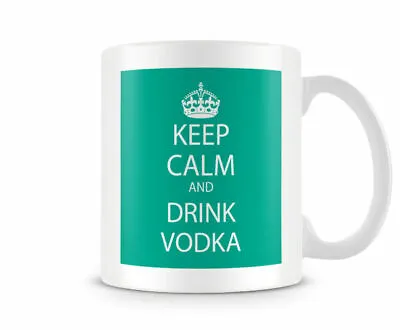 Keep Calm And Drink Vodka - Funny Alcohol Gift Mug • £9.99