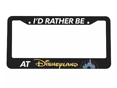 I'd Rather Be At Disneyland Magic Kingdom Mickey Mouse Car License Plate Frame • $10.95