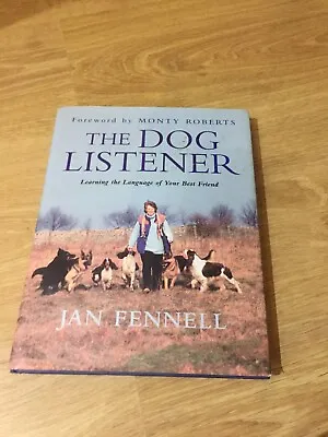 The Dog Listener.Jan Fennell.Monty Roberts .Hardback Book. • £4.99