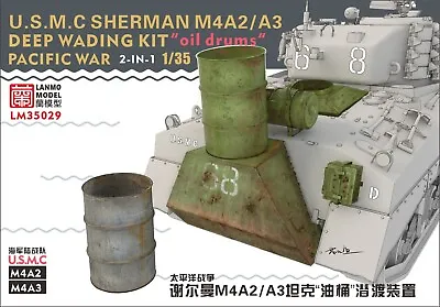 LANMO Model LM35029-1/35 PACIFIC WAR SHERMAN M4A2/M4A3 DEEP WADING KIT “oil Drum • $35
