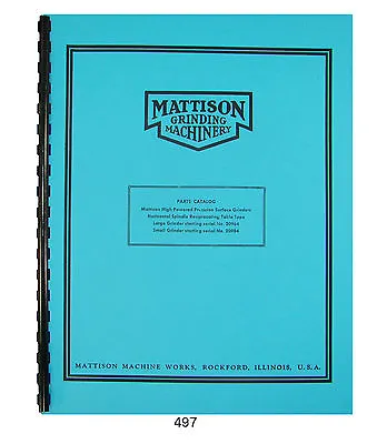 Mattison Horizontal Surface Grinders Parts Manual # 497 • $35