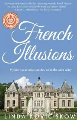 French Illusions: My Story As An American Au Pair In The Loire Valley • $7.67