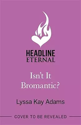 Isn't It Bromantic?: The Sweetest Romance You'll Read This Year! By Lyssa Kay Ad • $26.46