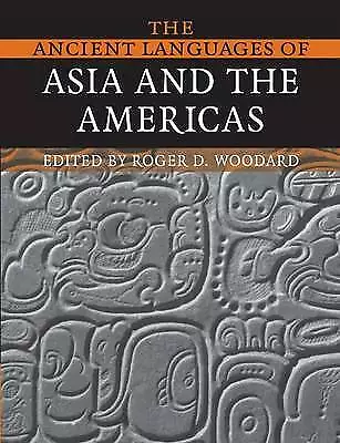 The Ancient Languages Of Asia And The Americas Woodard Paperback 9780521684941 • £38.99