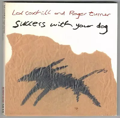 Lol Coxhill & Roger Turner - Success With Your Dog  CD • £13.32