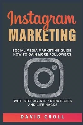 $33.32 • Buy Instagram Marketing Social Media Marketing Guide How Gain Mo By Croll David