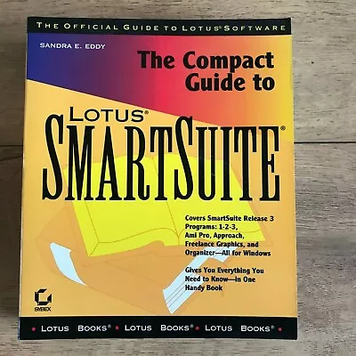 The Compact Guide To Lotus SmartSuite By SE Eddy • £9.99