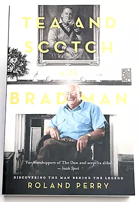$19.99 • Buy Tea And Scotch With Bradman Paperback 2020 By Roland Perry