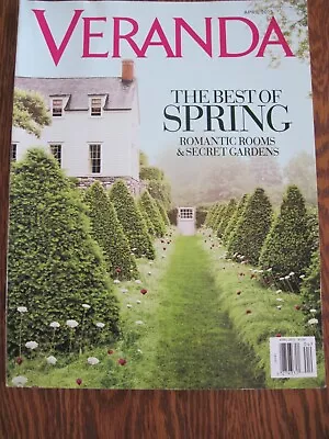 VERANDA MAGAZINE April 2015 The Best Of SPRING - Romantic Rooms & Secret Gardens • $6.50