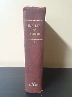 R.E. Lee: A Biography/ By Douglas Southall Freeman (1934) • $23