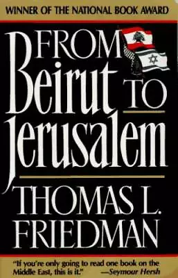 From Beirut To Jerusalem - Paperback By Friedman Thomas L. - GOOD • $3.98