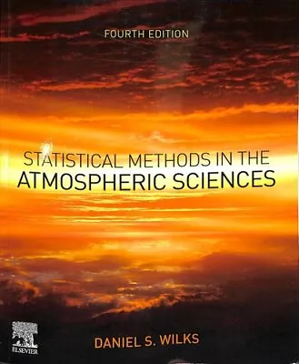 £92.99 • Buy Statistical Methods In The Atmospheric Sciences By Daniel S. Wilks 9780128158234