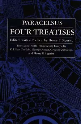 Four Treatises Of Theophrastus Von Hohenheim Called Paracelsus Sigerest Prof He • $24.48